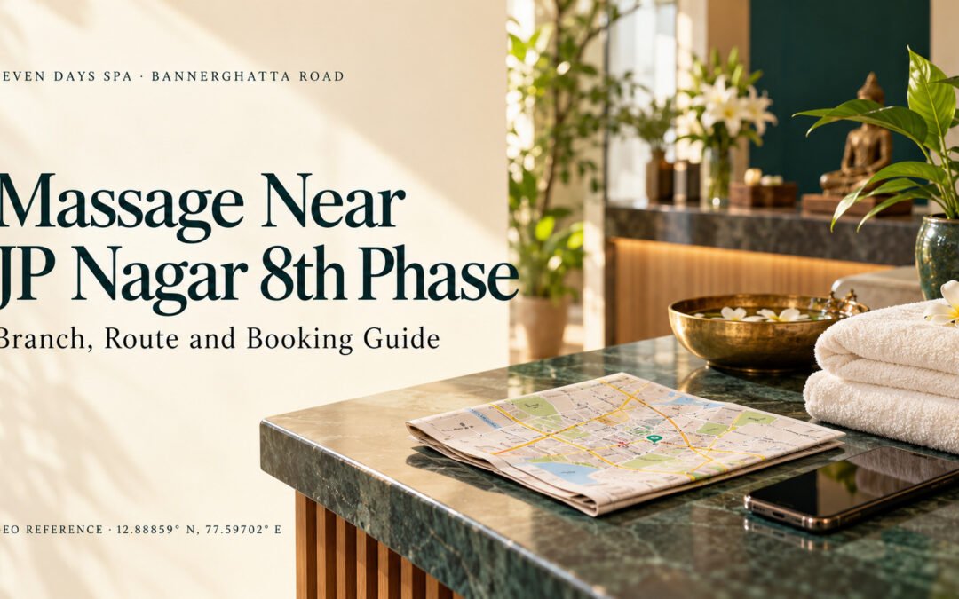 Massage Near JP Nagar 8th Phase: Branch, Route and Booking Guide