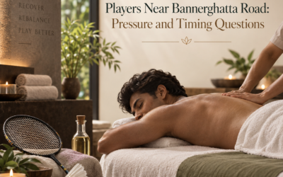 Massage for Badminton & Tennis Players Near Bannerghatta Road: Pressure and Timing Questions